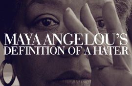 Maya Angelou's Definition of Hate